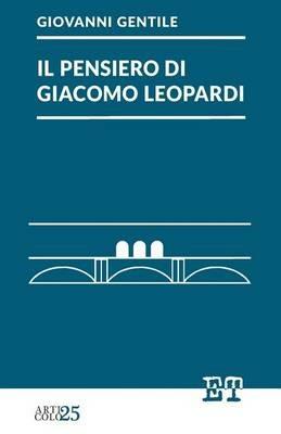 Il pensiero di Giacomo Leopardi - Giovanni Gentile - copertina