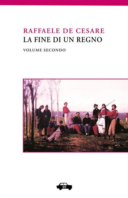 La fine di un Regno. Vol. 2 - Raffaele De Cesare - ebook
