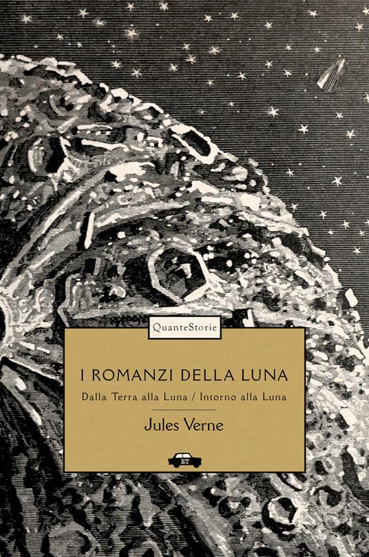 I romanzi della luna: Dalla Terra alla Luna-Intorno alla luna. Ediz. illustrata - Jules Verne - copertina