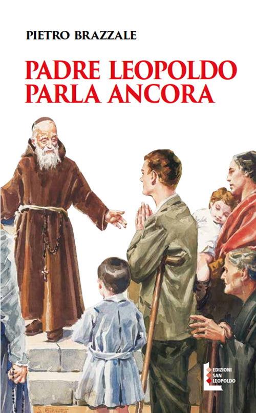 Padre Leopoldo parla ancora - Pietro Brazzale - copertina