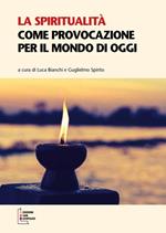 La spiritualità come provocazione per il mondo di oggi