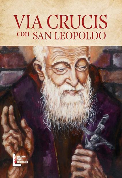 Via crucis con san Leopoldo - Giuseppe La Rocca - copertina