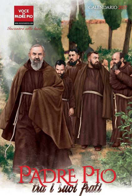 Padre Pio tra i suoi frati. Calendario 2017 - copertina