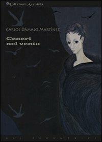 Ceneri nel vento - Carlos Dámaso Martínez - copertina