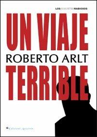 Un viaje terrible - Roberto Arlt - copertina