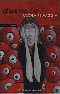 Favola selvaggia - César Vallejo - copertina