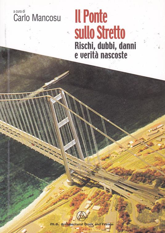 Il ponte sullo Stretto. Rischi, dubbi, danni e verità nascoste - copertina