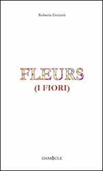 Fleurs (i fiori). Ediz. italiana