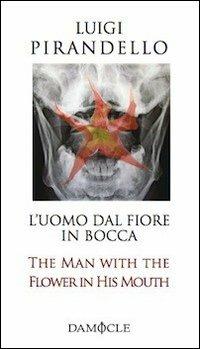 L' uomo dal fiore in bocca. Ediz. italiana e inglese - Luigi Pirandello - copertina