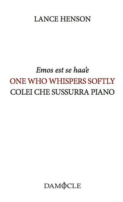 Emos est se haa'e-One who whispers softly-Colei che sussurra piano. Ediz. multilingue - Lance Henson - copertina