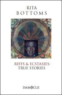 Riffs & ecstasies. True stories - Rita Bottoms - copertina