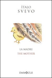 La madre-The mother. Ediz. bilingue - Italo Svevo - copertina