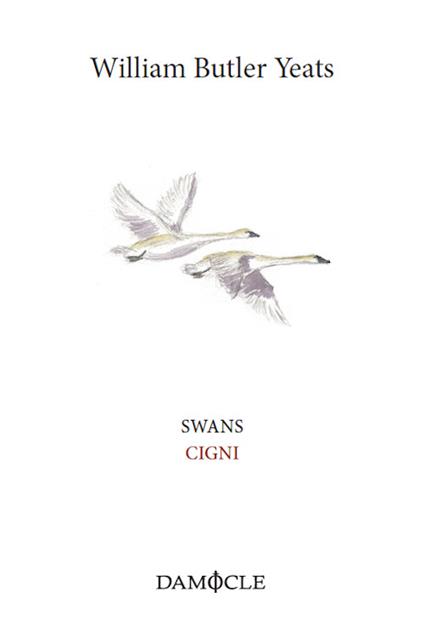 Swans-Cigni. Ediz. bilingue - William Butler Yeats - copertina