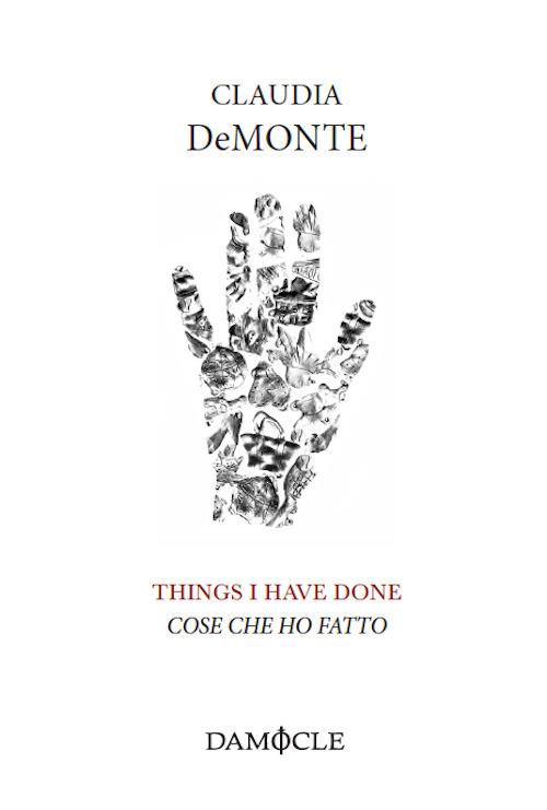 Things I have done. Cose che ho fatto - Claudia DeMonte - copertina