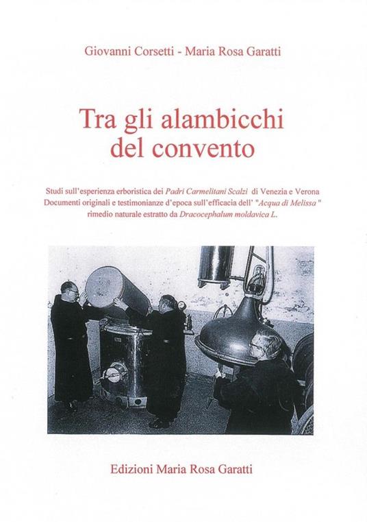 Tra gli alambicchi del convento - Giovanni Corsetti,Maria Rosa Garatti - copertina
