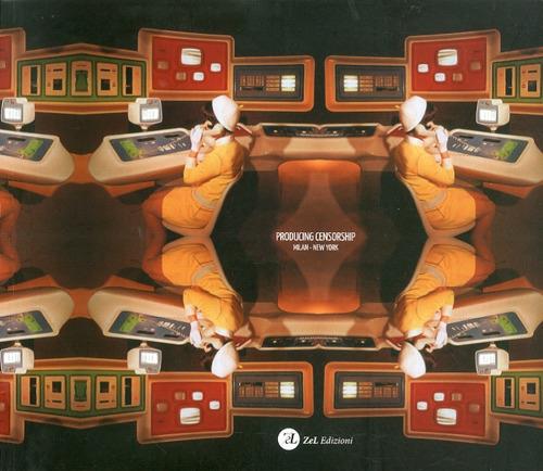 Producting Censorship. Milan-New York. Ediz. illustrata - copertina