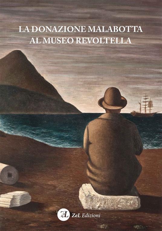 La donazione Malabotta al Museo Revoltella. Ediz. illustrata - Enrico Lucchese,Lorenzo Nuovo,Maurizio Lorber - copertina