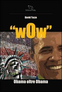 Wow. Obama oltre Obama - David Tozzo - copertina