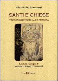 Santi e chiese. Itinerario devozionale a Ferrara - Gina Nalini Montanari - copertina