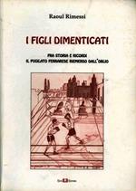 I figli dimenticati. Fra storia e ricordi il puglilato ferrarese riemerso dall'oblio