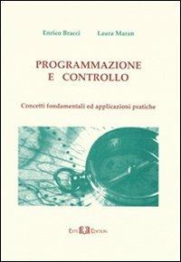 Programmazione e controllo. Concetti fondamentali ed applicazioni pratiche - Enrico Bracci,Laura Maran - copertina