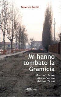 Mi hanno tombato la Gramicia. Racconto breve di una Ferrara che non c'è più - Federico Bellini - copertina