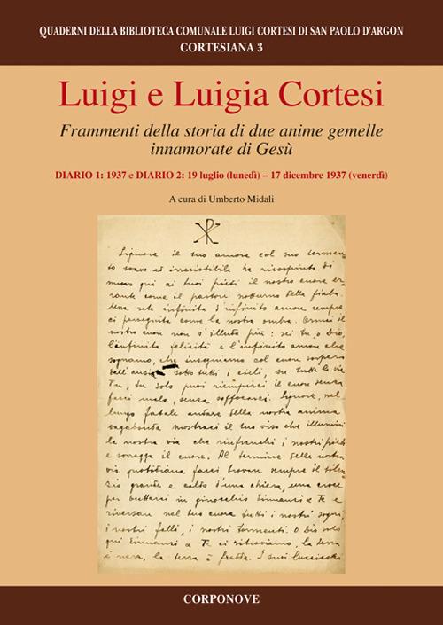 Luigi e Luigia Cortesi. Frammenti della storia di due anime gemelle innamorate di Gesù. Diario 1: 1937 e diario: 19 luglio (lunedì)-17 dicembre 1937 (venerdì) - copertina