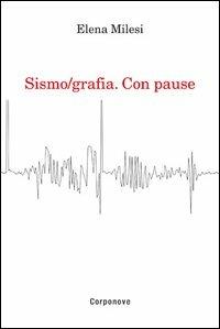Sismo/grafia. Con pause - Elena Milesi - copertina