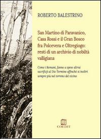 San Martino di Paravanico, Casa Rossi e il Gran Bosco fra Polcevera e Oltregiogo. Resti di un archivio di nobiltà valligiana - Roberto Balestrino - copertina