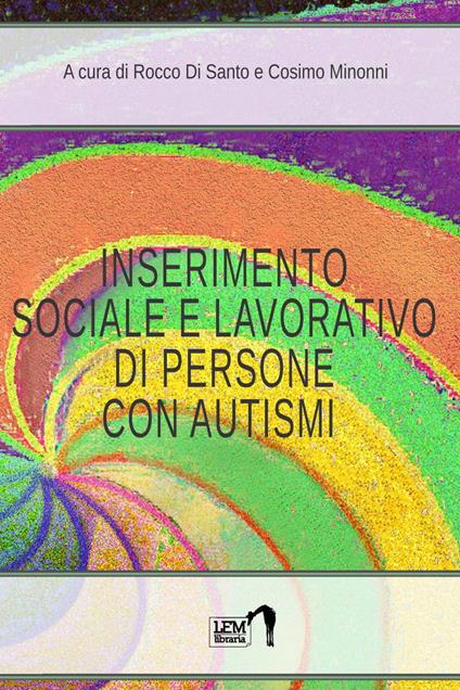 Inserimento lavorativo di persone con autismi - Rocco Di Santo,Cosimo Minonni - copertina