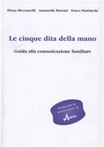 Le cinque dita della mano. Guida alla comunicazione familiare