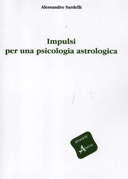 Impulsi per una psicologia astrologica - Alessandro Sardelli - copertina