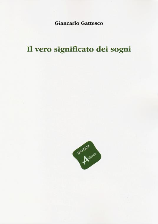 Il vero significato dei sogni - Giancarlo Gattesco - copertina