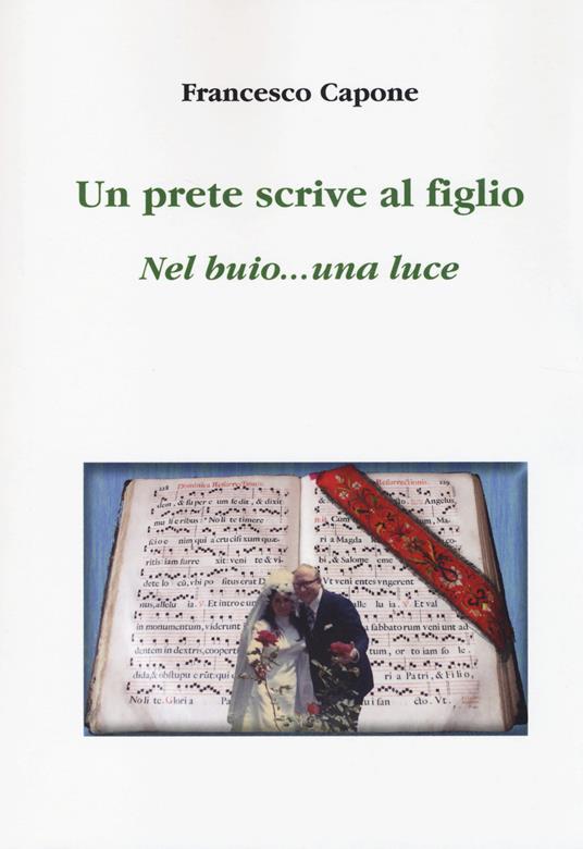 Un prete scrive al figlio. Nel buio... una luce - Francesco Capone - copertina