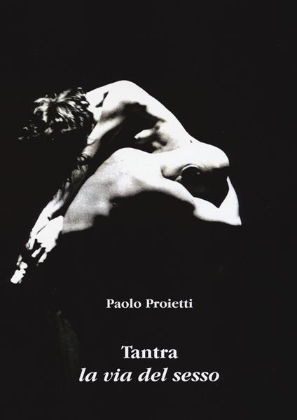 Tantra. La via del sesso - Paolo Proietti - copertina