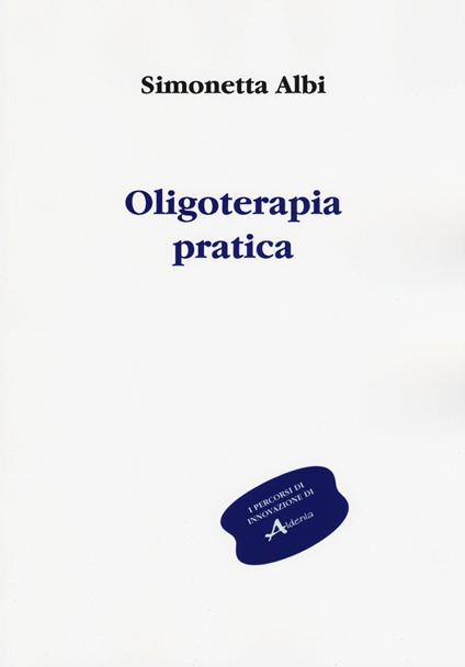 Oligoterapia pratica - Simonetta Albi - copertina