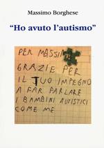 «Ho avuto l'autismo»