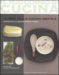 Le basi della cucina asiatica. 80 ricette illustrate passo a passo - Jody Vassallo - copertina