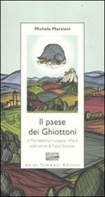 Il paese dei ghiottoni. Il Montefeltro, Frusaglia, il mare sulle orme di Fabio Tombari