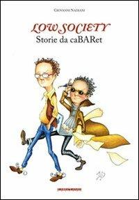 Low society. Storie da cabaret - Giovanni Nadiani - copertina