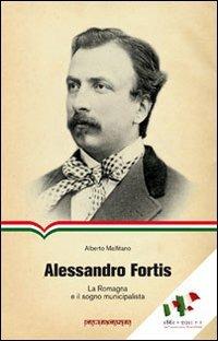 Alessandro Fortis. La Romagna e il sogno municipalista - Alberto Malfitano - copertina