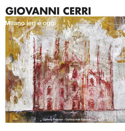 Giovanni Cerri. Milano ieri e oggi. Ediz. italiana e inglese - copertina