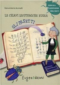 Chiavi dicotomiche eugea: gli insetti - Gianumberto Accinelli - copertina