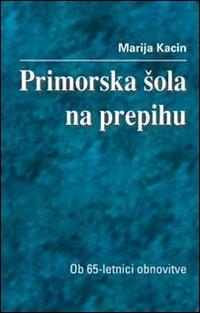 Primorska aola na prepihu. Ob 65-letnici osvoboditve - Marija Kacin - copertina