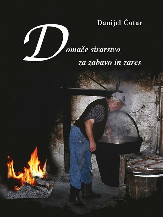 Domace sirarstvo za zabavo in zares - Danijel Cotar - copertina