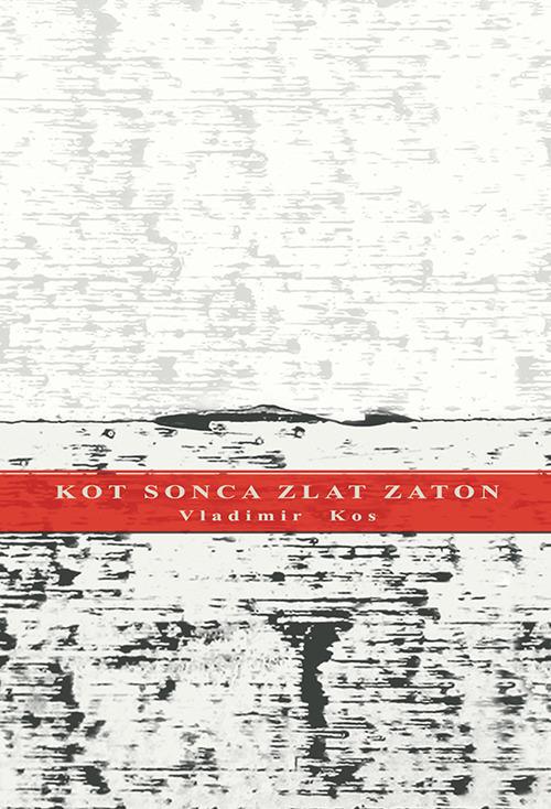 Kot sonca zlat zaton - Vladimir Kos - copertina