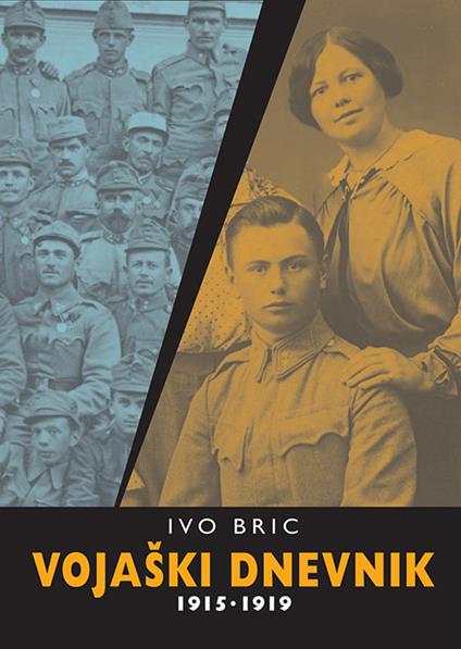 Vojaski dnevnik 1915-1919. Ob 75. obletnici smrti - Ivo Bric - copertina