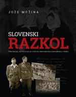 Slovenski razkol. Okupacija, revolucija in zacetki protirevolucionarnega upora