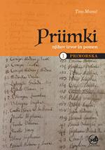 Priimki Njihov izvor in pomen. Vol. 1: Primorska.