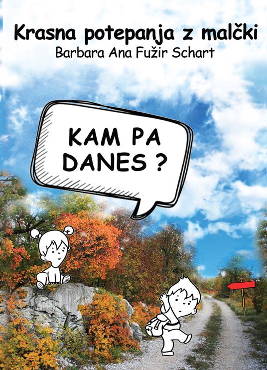 Krasna potepanja z malcki. Kam pa danes? - Barbara Ana Fuzir Schart - copertina